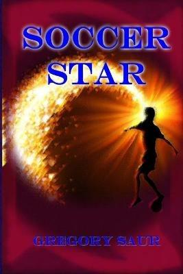 Soccer Star - Gregory Saur - cover