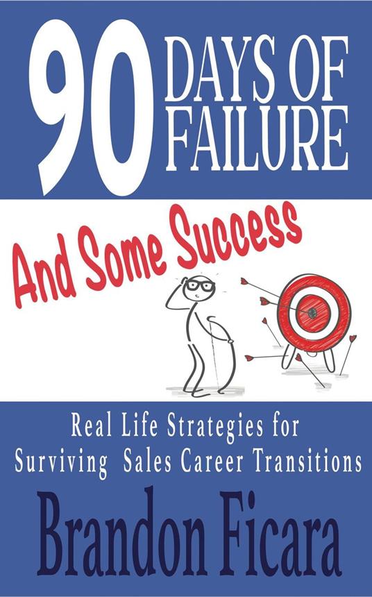 90 Days of Failure and Some Success - Brandon Ficara - cover