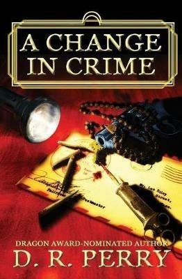 A Change In Crime - D R Perry - cover