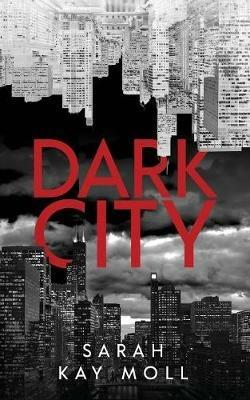 Dark City - Sarah Kay Moll - cover