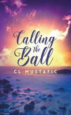 Calling the Ball - C L Mustafic - cover