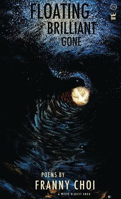 Floating, Brilliant, Gone - Franny Choi - cover
