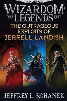 The Outrageous Exploits of Jerrell Landish - Jeffrey L Kohanek - cover