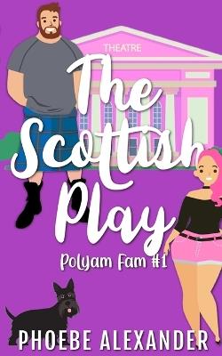 The Scottish Play - Phoebe Alexander - cover