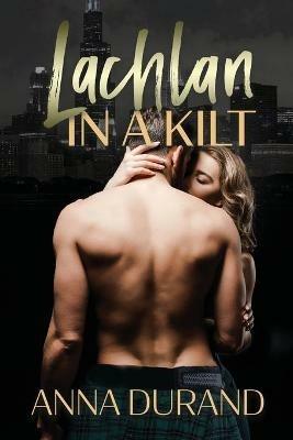 Lachlan in a Kilt - Anna Durand - cover