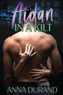 Aidan in a Kilt - Anna Durand - cover