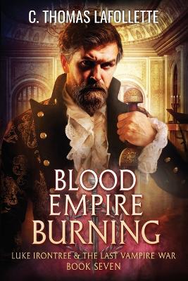 Blood Empire Burning - C Thomas LaFollette - cover