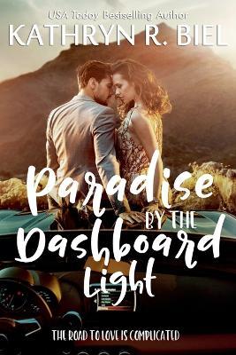 Paradise by the Dashboard Light - Kathryn R Biel - cover