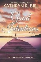 Good Intentions - Kathryn R Biel - cover