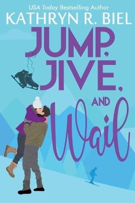 Jump, Jive, and Wail - Kathryn R Biel - cover