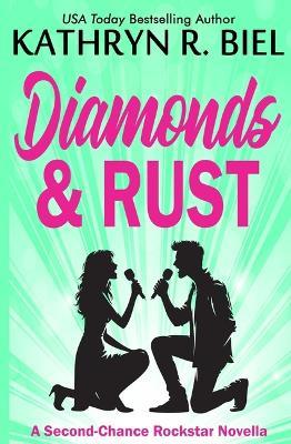 Diamonds & Rust: A Second-Chance Rockstar Novella - Kathryn R Biel - cover