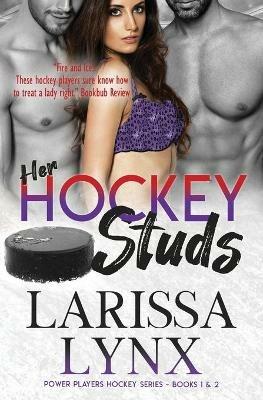 Her Hockey Studs: Steamy Reverse Harem Romance - Larissa Lynx - cover