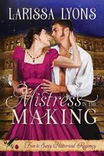 Mistress in the Making: Fun and Steamy Regency Romance