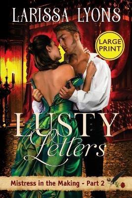 Lusty Letters - Large Print: A Fun and Steamy Historical Regency - Larissa Lyons - cover