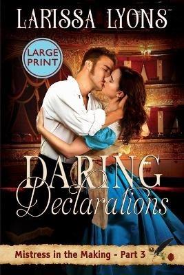 Daring Declarations - Large Print: A Fun and Steamy Historical Regency - Larissa Lyons - cover
