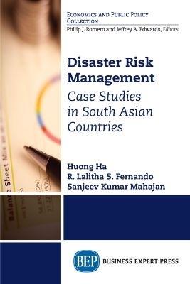 Disaster Risk Management: Case Studies in South Asia - Huong Ha,Lalitha S. Fernando,Sanjeev Kumar Mahajan - cover