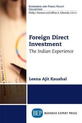 Foreign Direct Investment: The Indian Experience - Leena Ajit Kaushal - cover