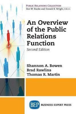 An Overview of The Public Relations Function - Shannon A. Bowen,Brad Rawlins,Thomas R. Martin - cover