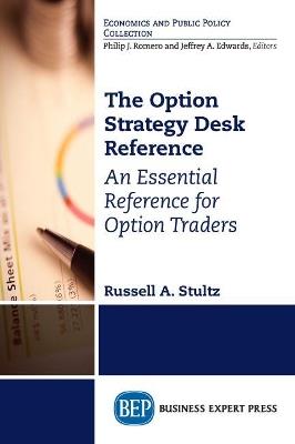 The Option Strategy Desk Reference: An Essential Reference for Option Traders - Russell A. Stultz - cover