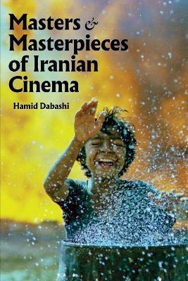 Masters and Masterpieces of Iranian Cinema - Hamid Dabashi - cover