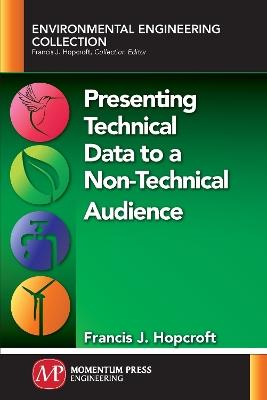 Presenting Technical Data to a Non-Technical Audience - Francis Hopcroft - cover