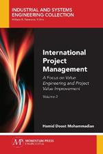 International Project Management, Volume II: A Focus on Value Engineering and Project Value Improvement