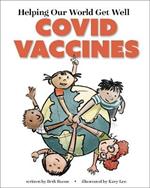 Helping Our World Get Well: COVID Vaccines