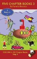 Five Chapter Books 3: Sound-Out Phonics Books Help Developing Readers, including Students with Dyslexia, Learn to Read (Step 3 in a Systematic Series of Decodable Books)
