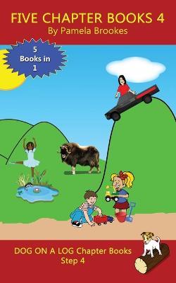 Five Chapter Books 4: Sound-Out Phonics Books Help Developing Readers, including Students with Dyslexia, Learn to Read (Step 4 in a Systematic Series of Decodable Books) - Pamela Brookes - cover