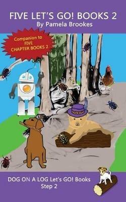 Five Let's GO! Books 2: Sound-Out Phonics Books Help Developing Readers, including Students with Dyslexia, Learn to Read (Step 2 in a Systematic Series of Decodable Books) - Pamela Brookes - cover