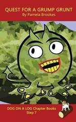 Quest For A Grump Grunt Chapter Book: Sound-Out Phonics Books Help Developing Readers, including Students with Dyslexia, Learn to Read (Step 7 in a Systematic Series of Decodable Books)