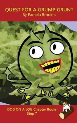 Quest For A Grump Grunt Chapter Book: Sound-Out Phonics Books Help Developing Readers, including Students with Dyslexia, Learn to Read (Step 7 in a Systematic Series of Decodable Books) - Pamela Brookes - cover
