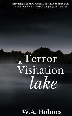 Terror at Visitation Lake - W A Holmes - cover