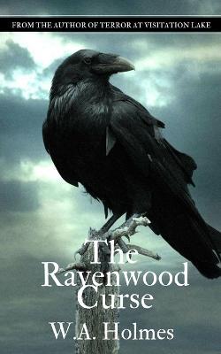 The Ravenwood Curse - W A Holmes - cover