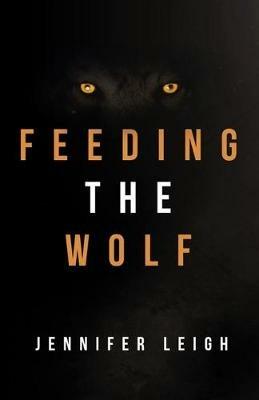 Feeding the Wolf - Jennifer Leigh - cover