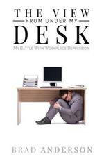 The View From Under My Desk: My Battle With Workplace Depression
