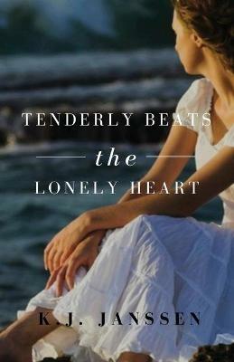 Tenderly Beats the Lonely Heart - K J Janssen - cover