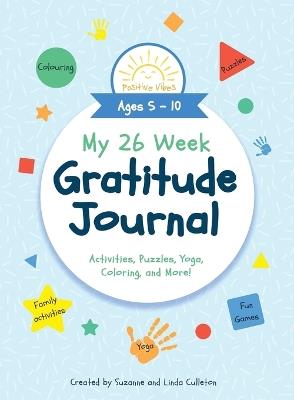 My 26 Week Gratitude Journal - Suzanne Culleton,Linda Culleton - cover