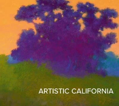 Artistic California: Regional Art from the Collection of the Fine Arts Museums of San Francisco - Emma Acker - cover