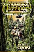 The Adventures of Hardluck Hannigan: River of the Sun - Bill Craig - cover