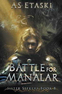 Battle for Manalar - A S Etaski - cover
