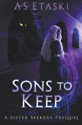 Sons to Keep - A S Etaski - cover