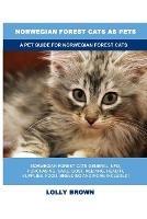 Norwegian Forest Cats as Pets: A Pet Guide for Norwegian Forest Cats - Lolly Brown - cover