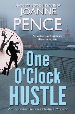 One O'Clock Hustle: An Inspector Rebecca Mayfield Mystery - Joanne Pence - cover