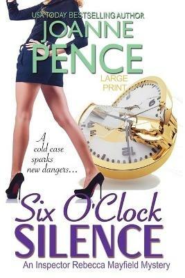 Six O'Clock Silence [Large Print]: An Inspector Rebecca Mayfield Mystery - Joanne Pence - cover