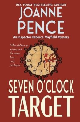 Seven O'Clock Target: An Inspector Rebecca Mayfield Mystery - Joanne Pence - cover