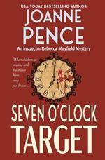 Seven O'Clock Target: An Inspector Rebecca Mayfield Mystery