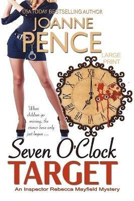 Seven O'Clock Target [Large Print]: An Inspector Rebecca Mayfield Mystery - Joanne Pence - cover