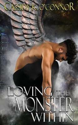 Loving the Monster Within - Cassidy K O'Connor - cover