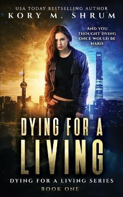 Dying for a Living - Kory M Shrum - cover